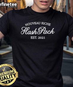 Official Nouveau Riche Hash Pack Est 2021 T-Shirt featuring a stylish design for crypto enthusiasts and fashion lovers.