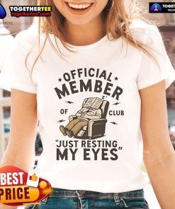 Official Member of Club Just Resting My Eyes Ladies Tee in soft cotton, perfect for casual outings and comfort.