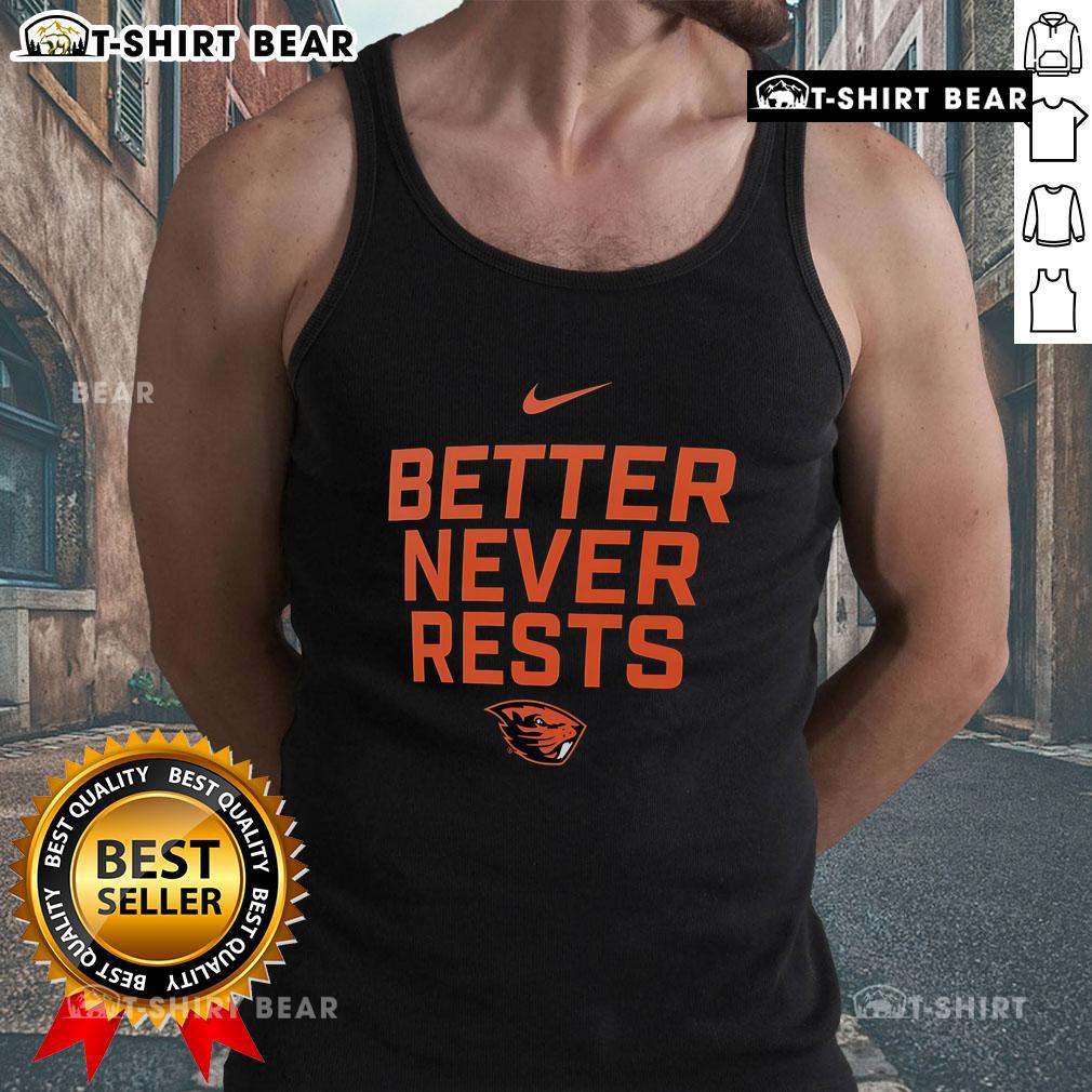 Official Oregon State Beavers Better Never Rests Tank Top Official Oregon State Beavers Better Never Rests tank top for fans, showcasing team spirit and style in a sporty design.