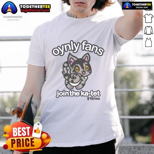 Alt Text: Official Oynly Fans Join The Ka Tet 19 Mo T-Shirt featuring a bold design and vibrant colors for fans.