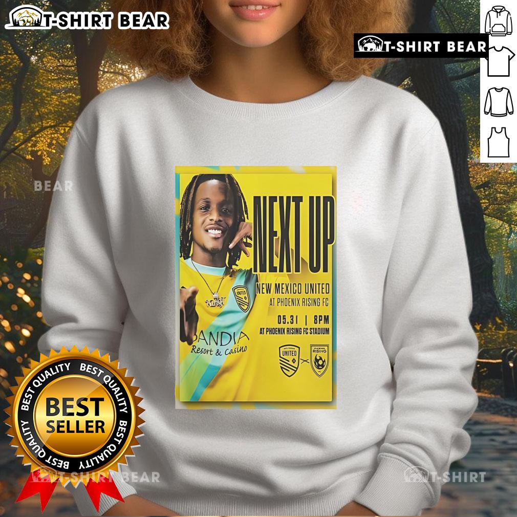 Official Phoenix Rising Fc May 31 2025 Next Up New Mexico United Sweatshirt Official Phoenix Rising FC sweatshirt for May 31, 2025, featuring New Mexico United design.
