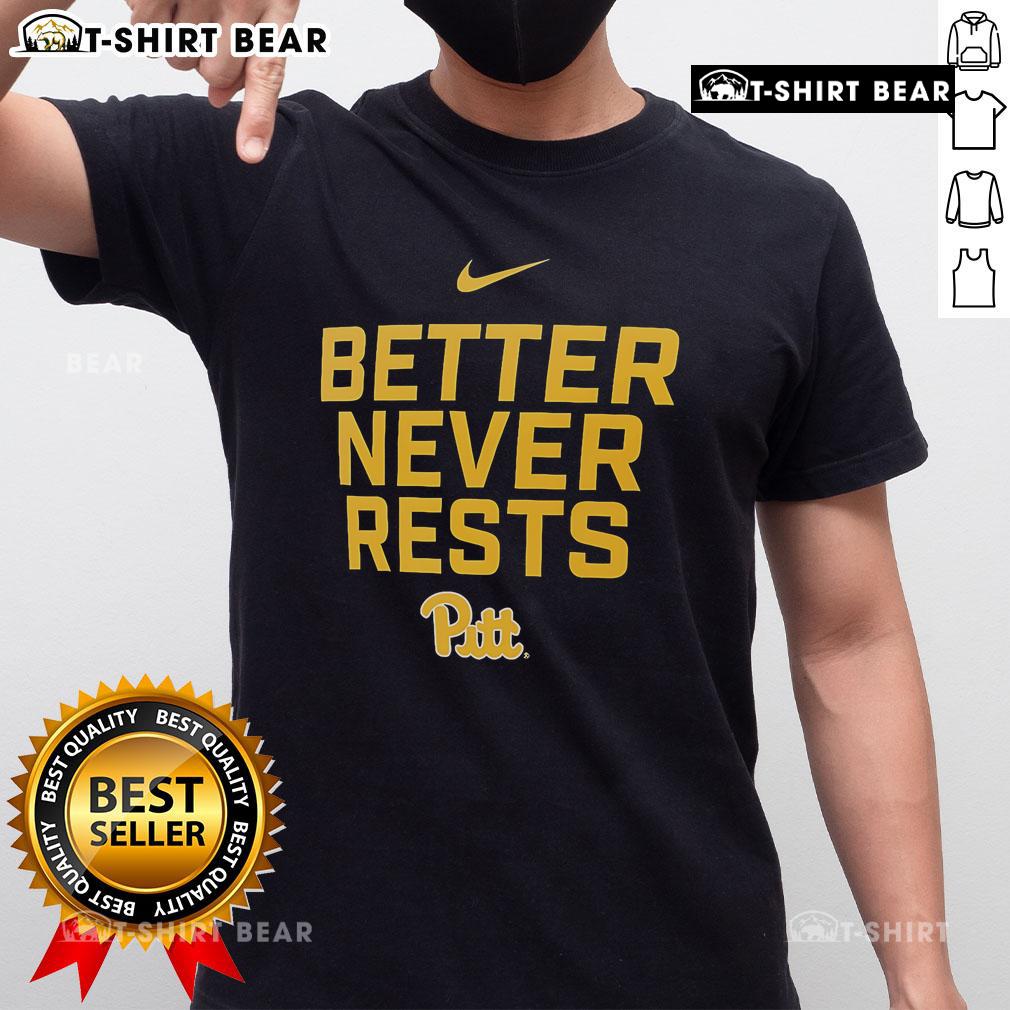 Official Pittsburgh Panthers Better Never Rests T Shirt Alt Text: Official Pittsburgh Panthers Better Never Rests T-Shirt featuring logo and vibrant design, perfect for fans.