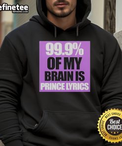 Official Prince Party UK hoodie featuring '99.9% Of My Brain Is Prince' lyrics, perfect for fans of the iconic artist.