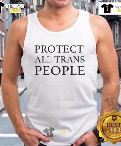 Official Protect All Trans People tank top featuring bold text and a vibrant design, promoting trans rights and inclusivity.