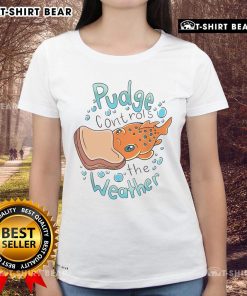 Alt Text: Official Pudge Controls The Weather Ladies Tee featuring vibrant design and comfortable fit for casual wear.