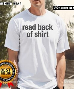 Official Read Back Of Shirt T-Shirt featuring bold graphics and a stylish design for casual wear.