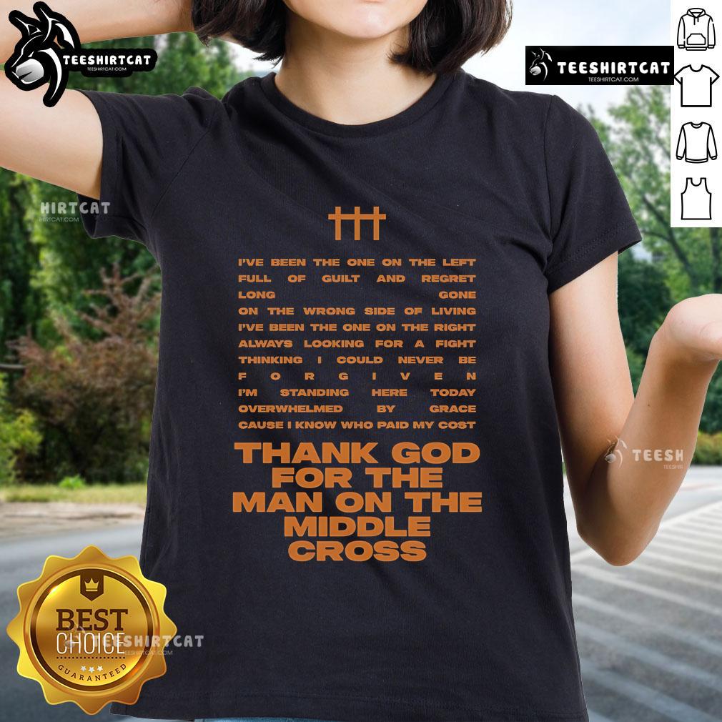 Official Rhett Walker Thank God For The Man On The Middle Cross I've Been The One On The Left Ladies-Tee Rhett Walker 'Thank God for the Man on the Middle Cross' Ladies Tee showcasing inspirational Christian message.