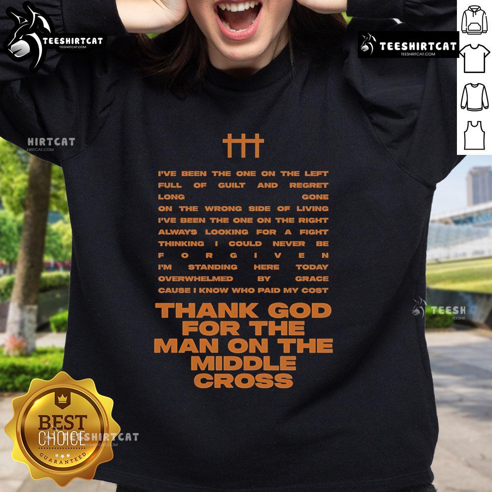 Official Rhett Walker Thank God For The Man On The Middle Cross I've Been The One On The Left Sweatshirt Official Rhett Walker Thank God For The Man On The Middle Cross sweatshirt featuring bold graphic design and inspirational message.