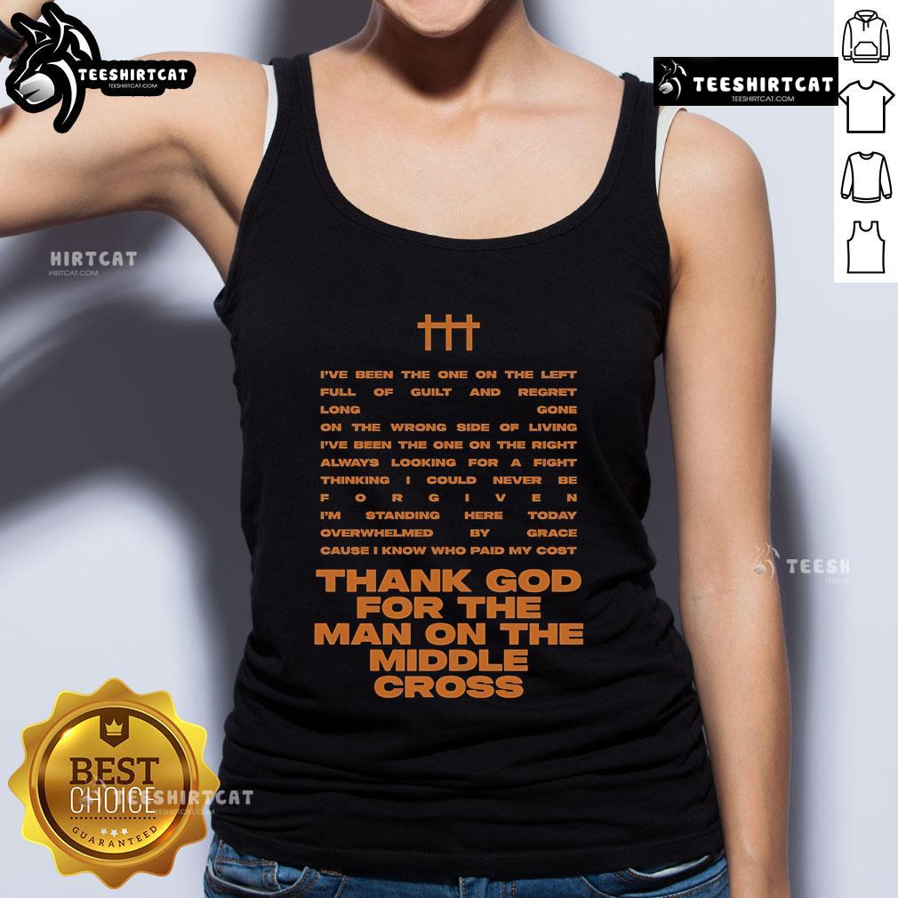 Official Rhett Walker Thank God For The Man On The Middle Cross I've Been The One On The Left Tank Top Alt Text: Rhett Walker wearing a tank top with Thank God For The Man On The Middle Cross design, showcasing faith and gratitude.