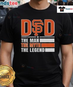 Alt Text: Official San Francisco Giants The Man The Myth The Legend T-Shirt featuring bold graphics and team colors.