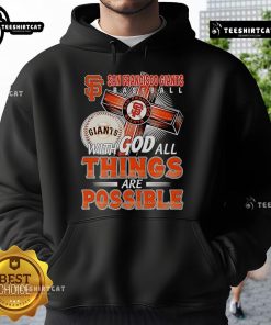 Official San Francisco Giants hoodie featuring 'With God All Things Are Possible' design, perfect for fans.