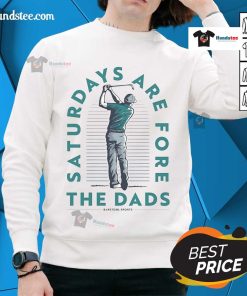 Official Saturdays Are For The Dads Golf Sweatshirt in navy blue, perfect for golf-loving fathers on the weekend.