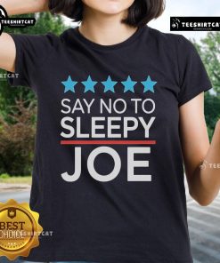 Official Say No To Sleepy Joe Anti-Biden Trump Supporter Ladies Tee showcasing a bold political statement in vibrant colors.