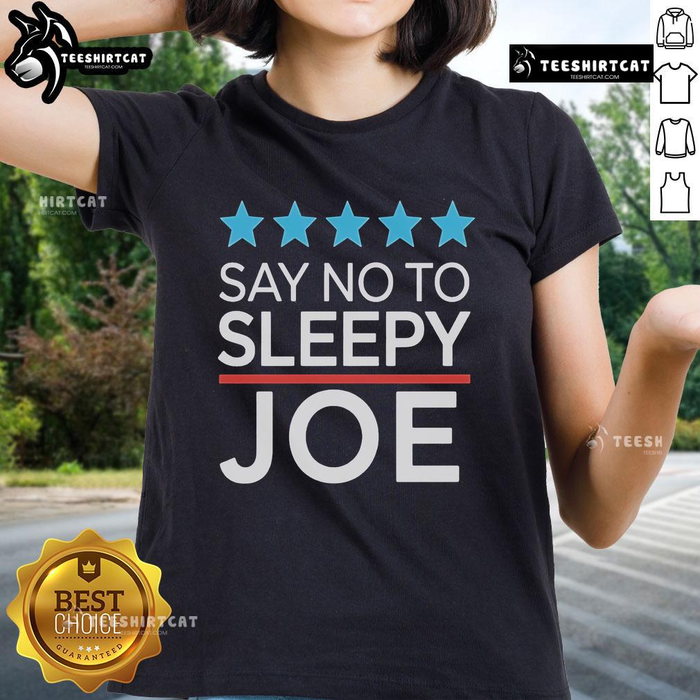 Official Say No To Sleepy Joe Anti Biden Trump Supporter Ladies Tee Official Say No To Sleepy Joe Anti-Biden Trump Supporter Ladies Tee showcasing a bold political statement in vibrant colors.