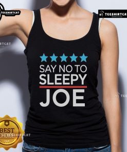 Alt Text: Anti-Biden Trump supporter tank top featuring 'Say No To Sleepy Joe' slogan in bold letters.