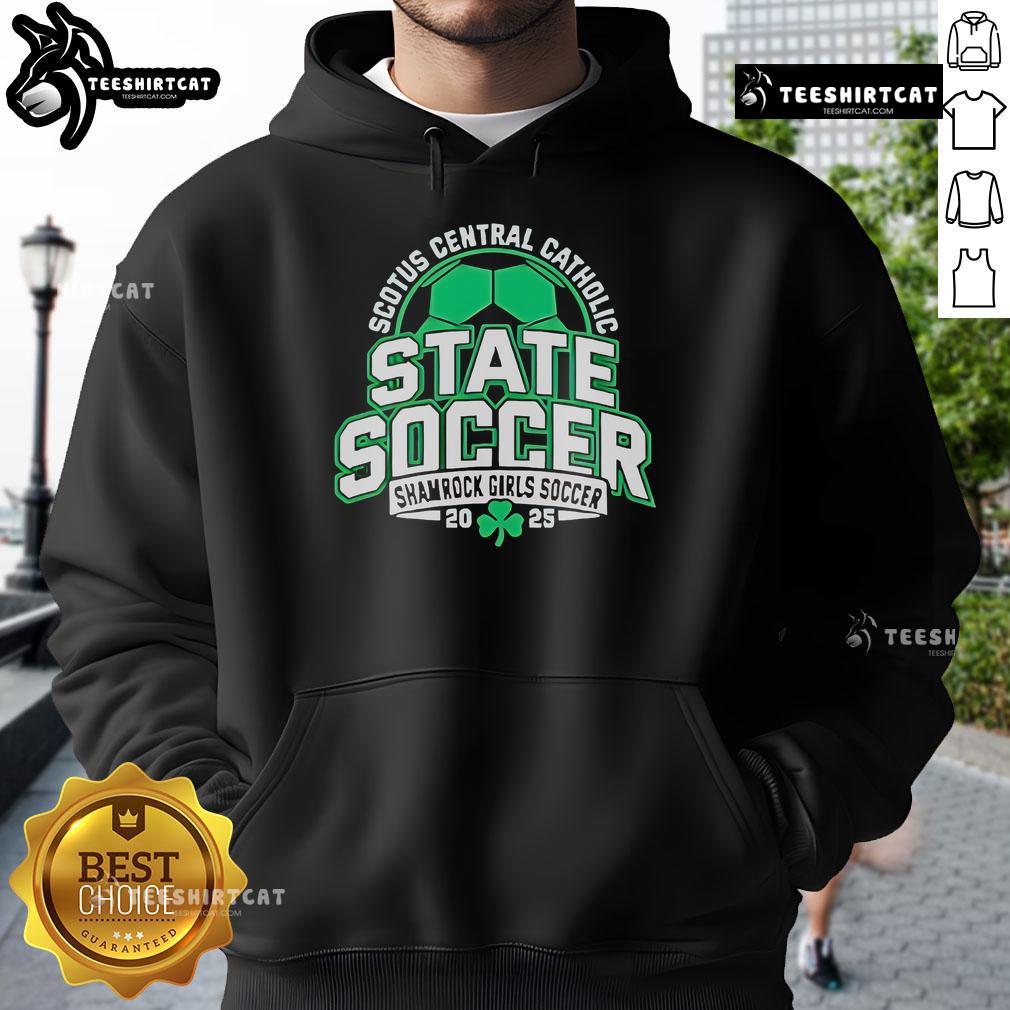Official Scotus Central Catholic State Soccer Shamrock Girls Soccer 2025 Hoodie Official SCOTUS Central Catholic State Soccer Shamrock Girls Soccer 2025 Hoodie in green with logo design.