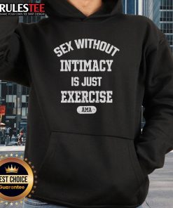 Black Ama hoodie featuring 'Sex Without Intimacy Is Just Exercise' slogan, perfect for casual wear and statement fashion.