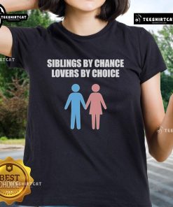 Official Siblings By Chance Lovers By Choice ladies tee featuring a stylish design perfect for casual wear.