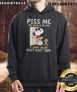 Alt Text: Official Snoopy and Woodstock hoodie featuring 'Piss Me Off Again, We Play a Game Called Duct Duct Tape' design.