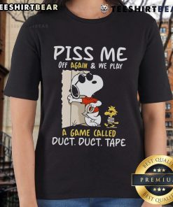 Official Snoopy and Woodstock tee featuring 'Piss Me Off Again, We Play a Game Called Duct Duct Tape' design.