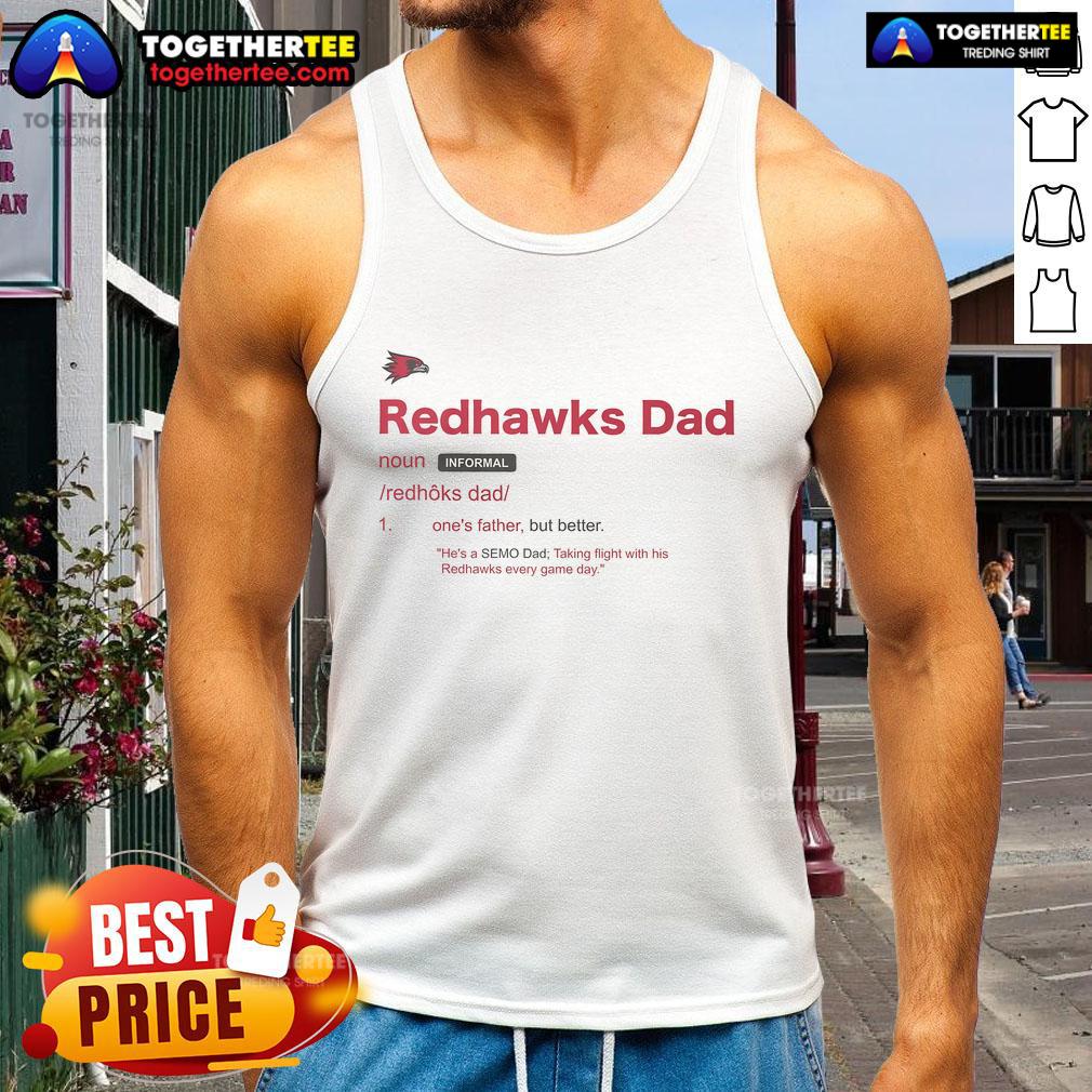 Official Southeast Missouri State Redhawks Dad Definition Tank Top Official Southeast Missouri State Redhawks Dad Definition Tank Top, perfect for proud Redhawks fans and summer wear.