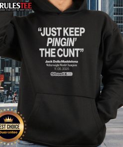 Official Streetx hoodie featuring Jack Della Maddalena, Welterweight World Champion, 'Just Keep Pinging The Cunt' design.