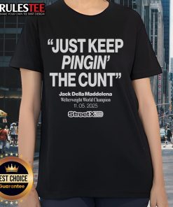 Official Streetx 'Just Keep Pinging The Cunt' tee featuring Jack Della Maddalena, Welterweight World Champion.
