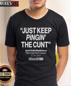 Alt Text: Official Streetx 'Just Keep Pinging The Cunt' T-Shirt featuring Jack Della Maddalena, Welterweight World Champion, 2025.