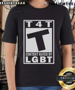 Official T4T Content Rated by LGBT Ladies Tee featuring vibrant design and inclusive message for LGBTQ+ pride.