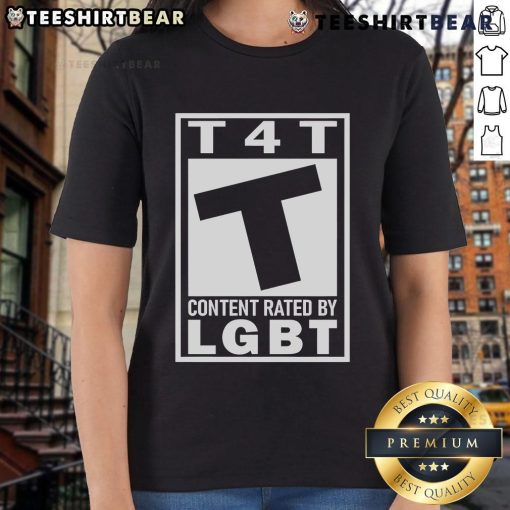 Official T4T Content Rated by LGBT Ladies Tee featuring vibrant design and inclusive message for LGBTQ+ pride.