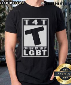 Alt Text: Official T4T Content Rated By LGBT T-Shirt featuring vibrant colors and inclusive design for LGBTQ+ pride.