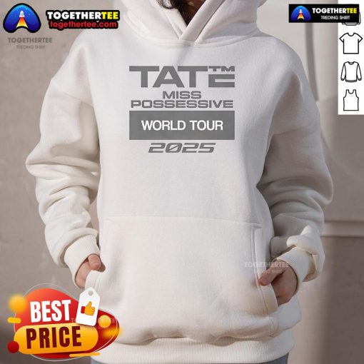 Official Tate Miss Possessive World Tour 2025 Hoodie in stylish design, perfect for fans and concert goers.