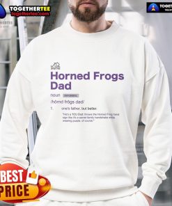 TCU Horned Frogs Dad Definition Sweatshirt featuring a stylish design for proud TCU dads, perfect for game day.
