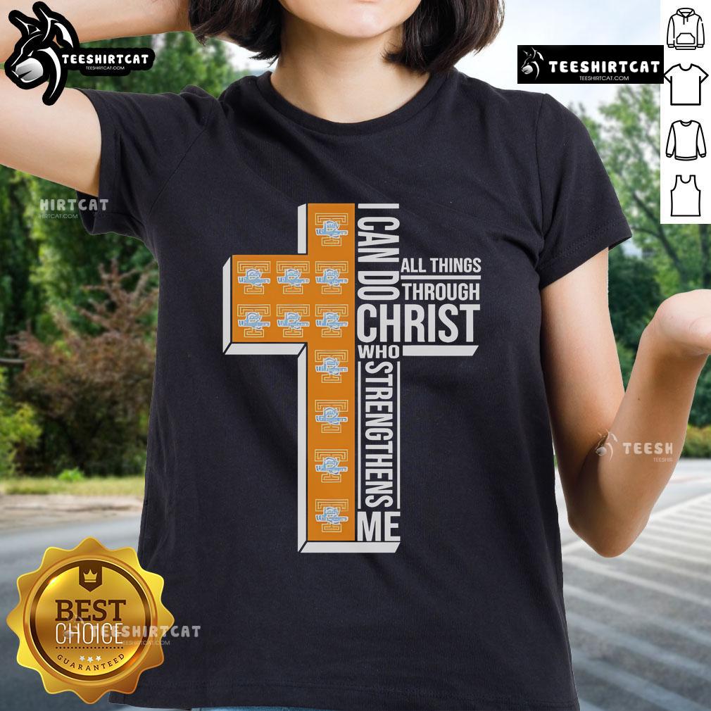 Official Tennessee Lady Volunteers I Can Do All Things Through Christ Who Strengthens Me Ladies-Tee Alt Text: Official Tennessee Lady Volunteers tee featuring I Can Do All Things Through Christ Who Strengthens Me design.
