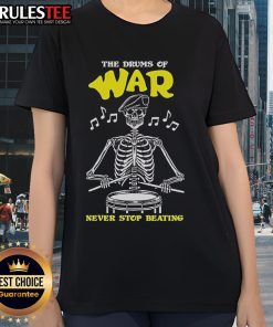 Official The Drums of War Never Stop Beating Skeleton Ladies Tee featuring a vibrant skeleton design on a stylish t-shirt.