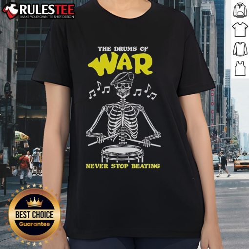 Official The Drums of War Never Stop Beating Skeleton Ladies Tee featuring a vibrant skeleton design on a stylish t-shirt.