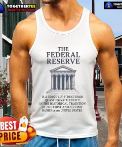 Tank top featuring the text 'The Federal Reserve: A Uniquely Structured Quasi-Private Entity' in a stylish design.