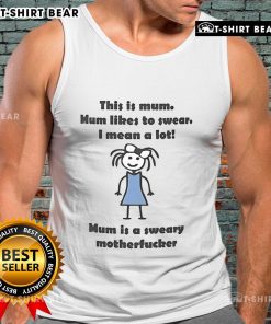 Funny tank top for moms: 'Mum Likes To Swear, A Sweary Motherfucker' design on a casual black tank top.