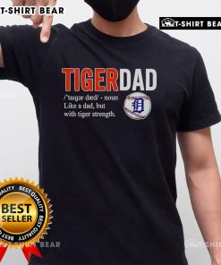 Official Tiger Dad T-Shirt featuring 'Like A Dad But With Tiger Strength' design, perfect for proud dads who love tigers.
