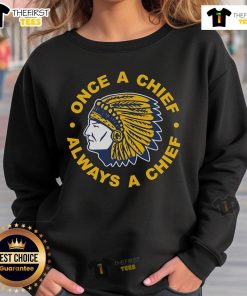 Alt Text: Official Trump Massapequa 'Once a Chief, Always a Chief' 2025 Sweatshirt featuring bold lettering and vibrant design.