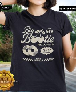 Official Two Friends Big Bootie Land Records Always In The Mix Est 12 Cherry Ladies Tee featuring vibrant design.
