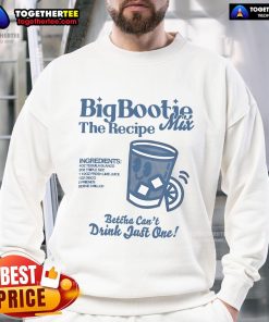 Alt Text: Official Two Friends Big Bootie The Recipe Mix sweatshirt featuring fun drink-inspired graphics and cozy design.