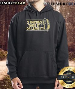 Official Two Inches Take It or Leave It Hoodie in black, featuring a stylish design and comfortable fit for casual wear.