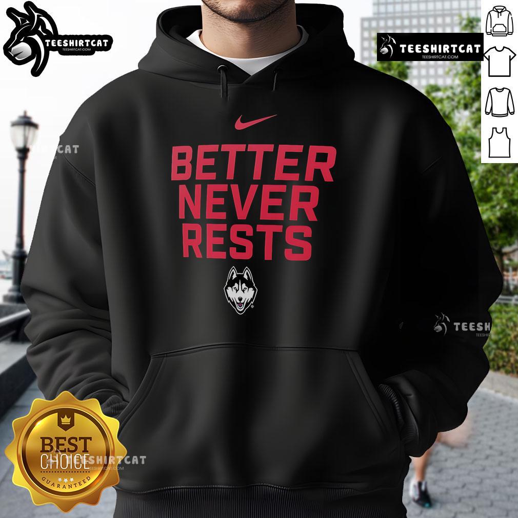 Official Uconn Huskies Better Never Rests Hoodie Official UConn Huskies Better Never Rests Hoodie featuring the iconic UConn logo and comfortable design for fans.