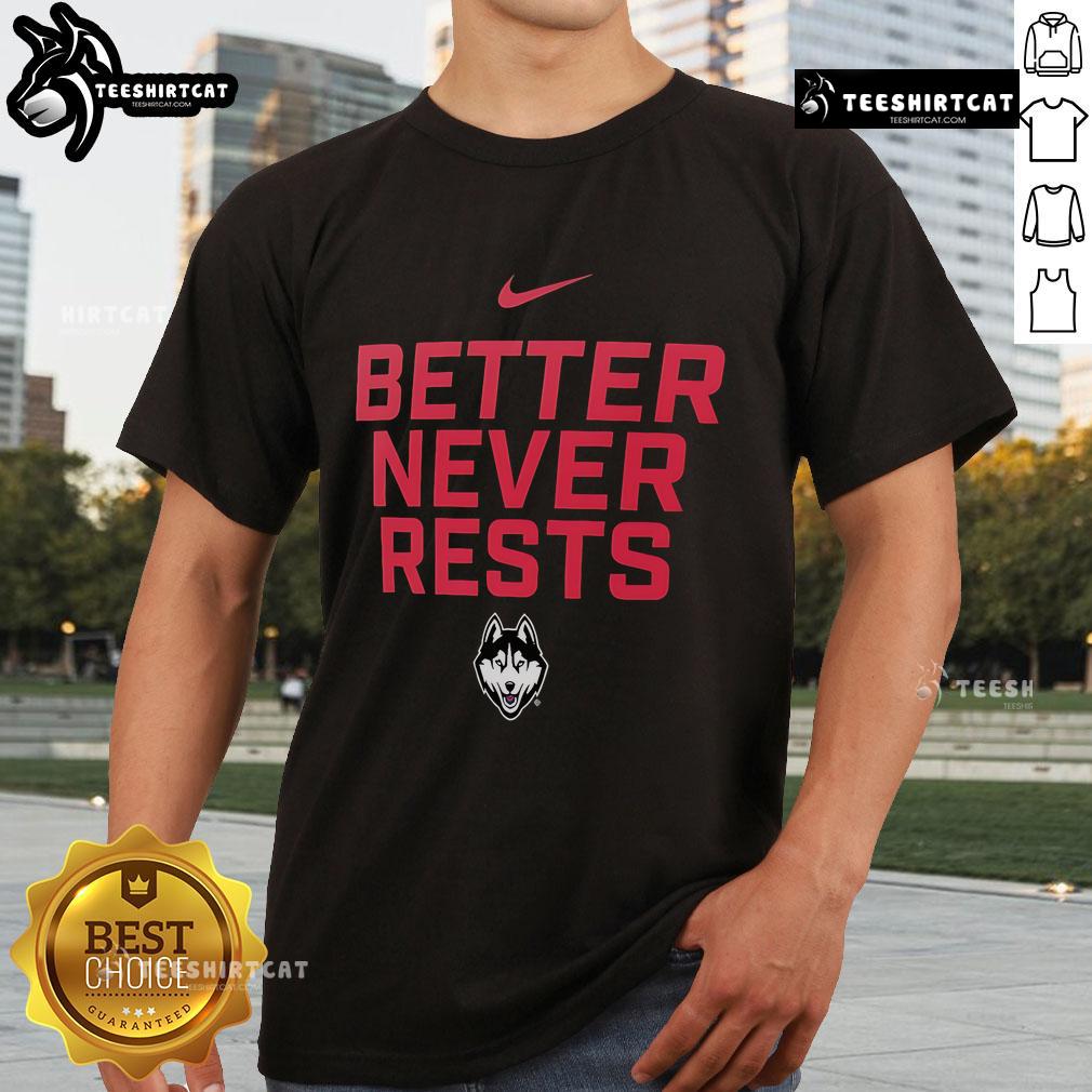 Official Uconn Huskies Better Never Rests T Shirt Alt Text: Official UConn Huskies Better Never Rests T-Shirt featuring bold logo and vibrant design for fans and supporters.