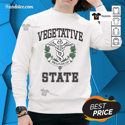 Official vegetative state braindead sweatshirt featuring a unique design, perfect for casual wear and making a statement.