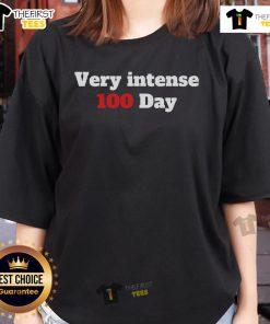 Official Very Intense 100 Days Ladies Tee featuring a stylish design, perfect for daily wear and showcasing confidence.