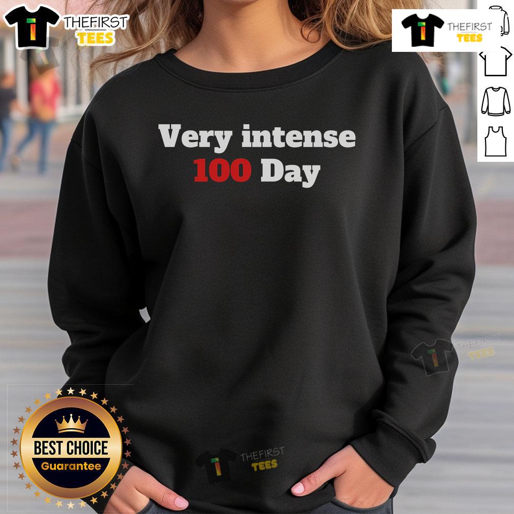 Official Very Intense 100 Days Sweatshirt Official Very Intense 100 Days Sweatshirt in black, featuring bold text design, perfect for motivation and workout wear.