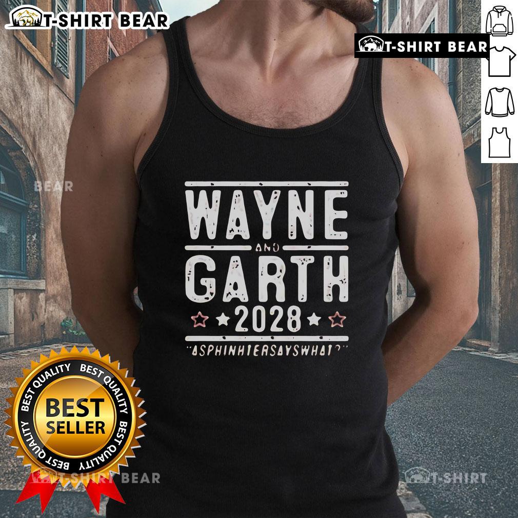 Official Wayne And Garth 2028 Asphinhtersayswhat Tank Top