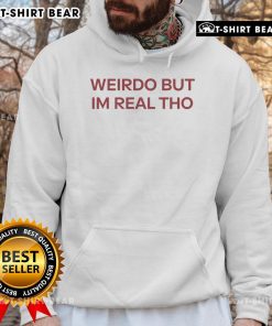 Official Weirdo But I'm Real Tho Hoodie in black, showcasing a trendy design for casual and comfortable streetwear.